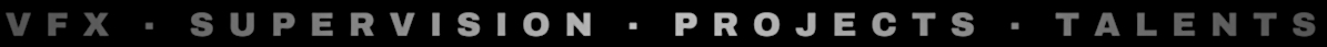 VFX · Supervision · Projects · Talents